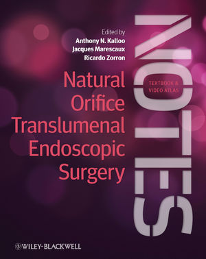 Natural Orifice Translumenal Endoscopic Surgery (NOTES), Textbook and Video Atlas 2012