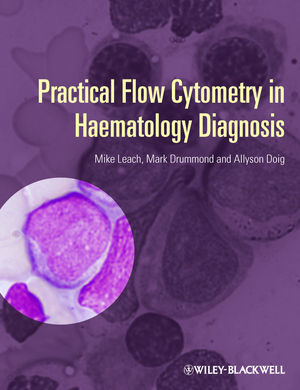 Practical Flow Cytometry in Haematology Diagnosis 2013