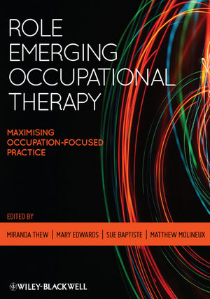 Role Emerging Occupational Therapy: Maximising Occupation-Focused Practice 2011