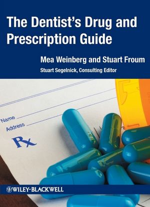 The Dentist's Drug and Prescription Guide 2012