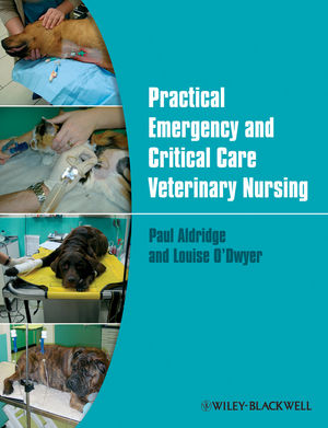 Practical Emergency and Critical Care Veterinary Nursing 2013