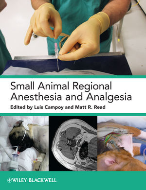 Small Animal Regional Anesthesia and Analgesia 2013