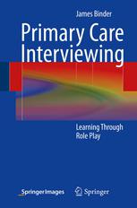 Primary Care Interviewing: Learning Through Role Play 2013