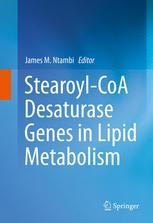 Stearoyl-CoA Desaturase Genes in Lipid Metabolism 2013