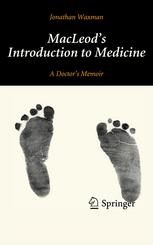 MacLeod's Introduction to Medicine: A Doctor’s Memoir 2013