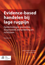 Evidence-based handelen bij lage rugpijn: Epidemiologie, preventie, diagnostiek, behandeling en richtlijnen 2013
