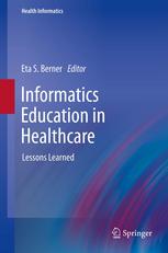 Informatics Education in Healthcare: Lessons Learned 2013
