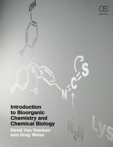 Introduction to Bioorganic Chemistry and Chemical Biology 2013