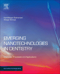 Emerging Nanotechnologies in Dentistry: Processes, Materials and Applications 2011