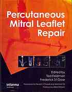 Percutaneous Mitral Leaflet Repair: MitraClip Therapy for Mitral Regurgitation 2012