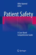 Patient Safety: A Case-Based Comprehensive Guide 2013