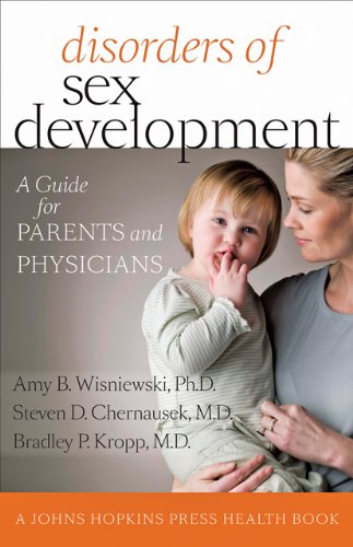 Disorders of Sex Development: A Guide for Parents and Physicians 2012