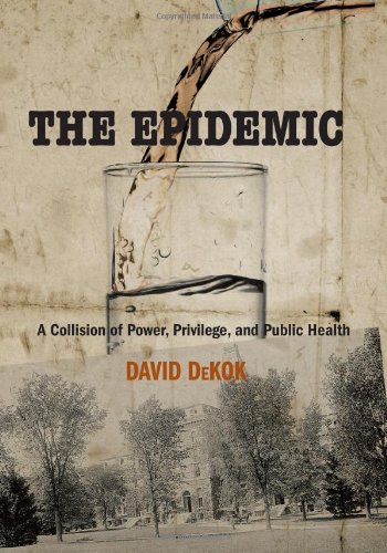 Epidemic: A Collision of Power, Privilege, and Public Health 2011