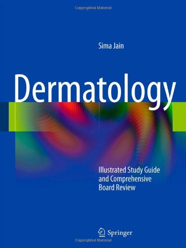 Dermatology: Illustrated Study Guide and Comprehensive Board Review 2012