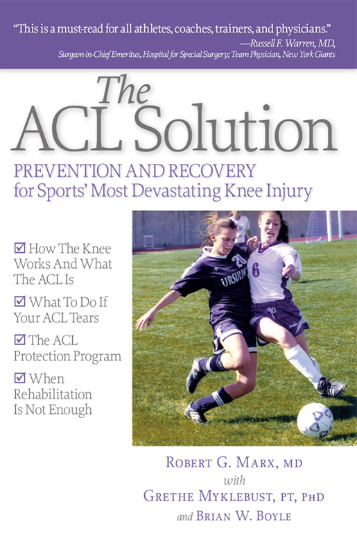 The ACL Solution: Prevention and Recovery for Sports' Most Devastating Knee Injury 2012
