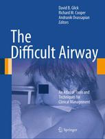 The Difficult Airway: An Atlas of Tools and Techniques for Clinical Management 2012