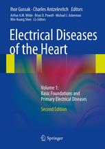 Electrical Diseases of the Heart: Volume 1: Basic Foundations and Primary Electrical Diseases 2013