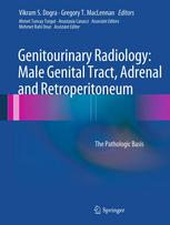 Genitourinary Radiology: Male Genital Tract, Adrenal and Retroperitoneum: The Pathologic Basis 2013