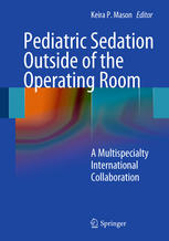 Pediatric Sedation Outside of the Operating Room: A Multispecialty International Collaboration 2011