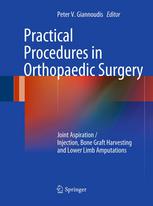 Practical Procedures in Orthopaedic Surgery: Joint Aspiration/Injection, Bone Graft Harvesting and Lower Limb Amputations 2011