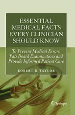 Essential Medical Facts Every Clinician Should Know: To Prevent Medical Errors, Pass Board Examinations and Provide Informed Patient Care 2011