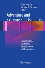 Adventure and Extreme Sports Injuries: Epidemiology, Treatment, Rehabilitation and Prevention 2012