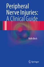 Peripheral Nerve Injuries: A Clinical Guide 2012