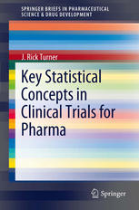 Key Statistical Concepts in Clinical Trials for Pharma 2011