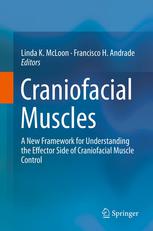 Craniofacial Muscles: A New Framework for Understanding the Effector Side of Craniofacial Muscle Control 2012