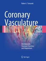 Coronary Vasculature: Development, Structure-Function, and Adaptations 2012