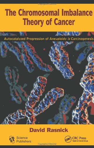 The Chromosomal Imbalance Theory of Cancer: The Autocatalyzed Progression of Aneuploidy is Carcinogenesis 2011