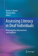 Assessing Literacy in Deaf Individuals: Neurocognitive Measurement and Predictors 2012