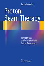 درمان با پرتو پروتون: چگونه پروتون ها درمان سرطان را متحول می کنند