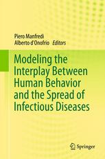 Modeling the Interplay Between Human Behavior and the Spread of Infectious Diseases 2013