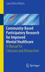 Community-Based Participatory Research for Improved Mental Healthcare: A Manual for Clinicians and Researchers 2012