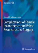 Complications of Female Incontinence and Pelvic Reconstructive Surgery 2012