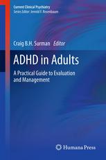 ADHD in Adults: A Practical Guide to Evaluation and Management 2012