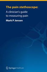 The pain stethoscope:: A clinician’s guide to measuring pain 2012