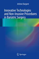 Innovative Technologies and Non-Invasive Procedures in Bariatric Surgery 2013