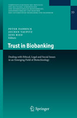 Trust in Biobanking: Dealing with Ethical, Legal and Social Issues in an Emerging Field of Biotechnology 2012