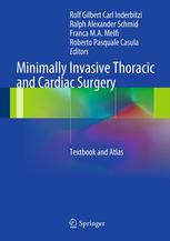 Minimally Invasive Thoracic and Cardiac Surgery: Textbook and Atlas 2012