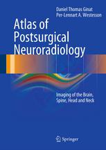 Atlas of Postsurgical Neuroradiology: Imaging of the Brain, Spine, Head, and Neck 2012