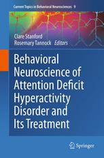 Behavioral Neuroscience of Attention Deficit Hyperactivity Disorder and Its Treatment 2012