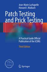 Patch Testing and Prick Testing: A Practical Guide Official Publication of the ICDRG 2012