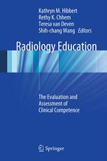 Radiology Education: The Evaluation and Assessment of Clinical Competence 2012