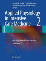 Applied Physiology in Intensive Care Medicine 2: Physiological Reviews and Editorials 2012