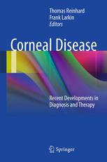 Corneal Disease: Recent Developments in Diagnosis and Therapy 2012