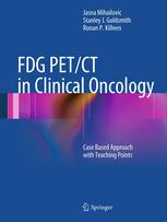 FDG PET/CT in Clinical Oncology: Case Based Approach with Teaching Points 2012