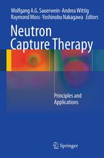 Neutron Capture Therapy: Principles and Applications 2012