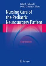 Nursing Care of the Pediatric Neurosurgery Patient 2013